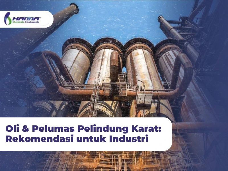Oli & Pelumas Pelindung Karat: Rekomendasi untuk Industri