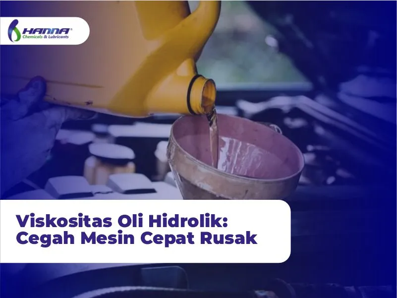Viskositas Oli Hidrolik: Cegah Mesin Cepat Rusak