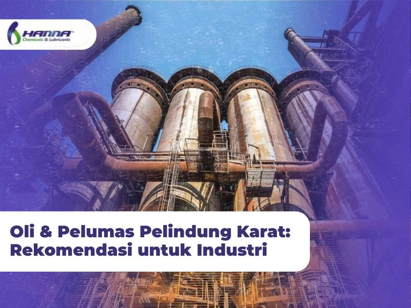 Oli & Pelumas Pelindung Karat: Rekomendasi untuk Industri