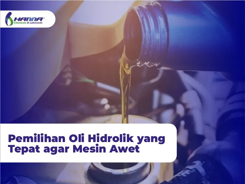 Pemilihan Oli Hidrolik yang Tepat agar Mesin Awet