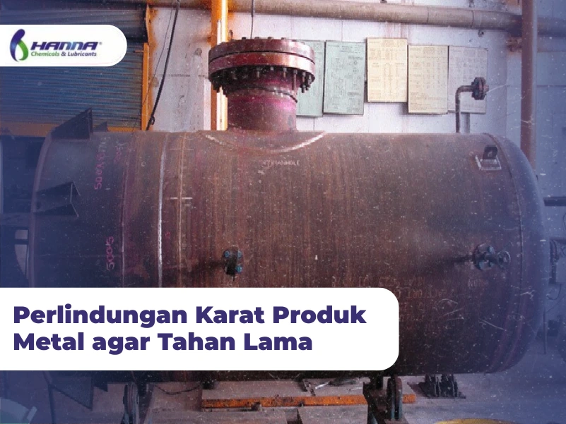 Perlindungan Karat Produk Metal agar Tahan Lama