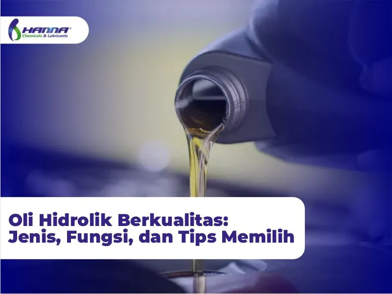Oli Hidrolik Berkualitas: Jenis, Fungsi, dan Tips Memilih