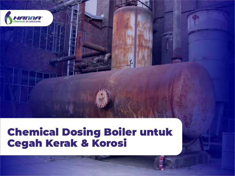 Chemical Dosing Boiler untuk Cegah Kerak & Korosi