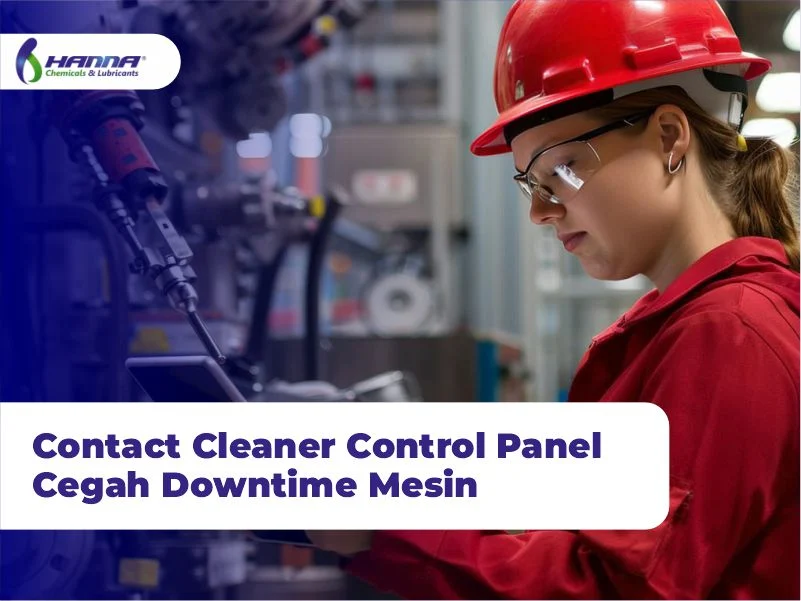 Contact Cleaner Control Panel Cegah Downtime Mesin