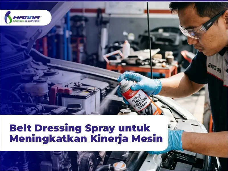 Belt Dressing Spray untuk Meningkatkan Kinerja Mesin