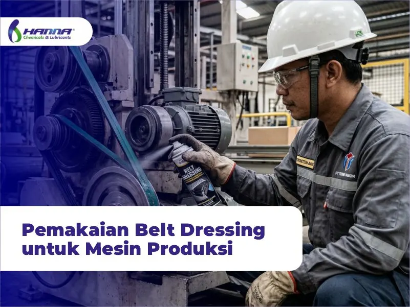 Pemakaian Belt Dressing untuk Mesin Produksi